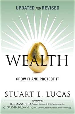 Wealth: Grow It and Protect It, Updated and Revised ,Ed. :1