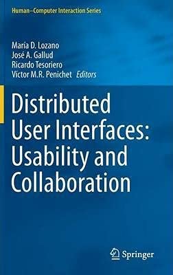 Distributed User Interfaces: Usability And Collaboration By Lozano , M .
