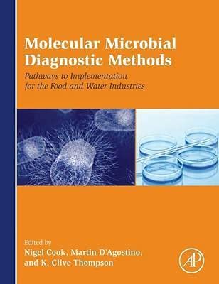 Molecular Microbial Diagnostic Methods: Pathways To Implemen By Cook, N.