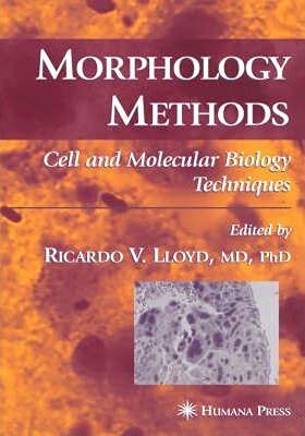 Morphology Methods: Cell And Molecular Biology Techniques By Lloyd