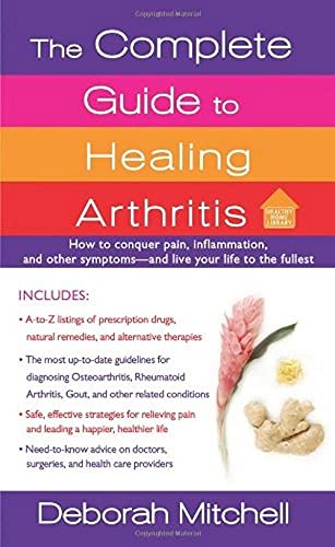 The Complete Guide To Healing Arthritis By Deborah Mitchell (2011)