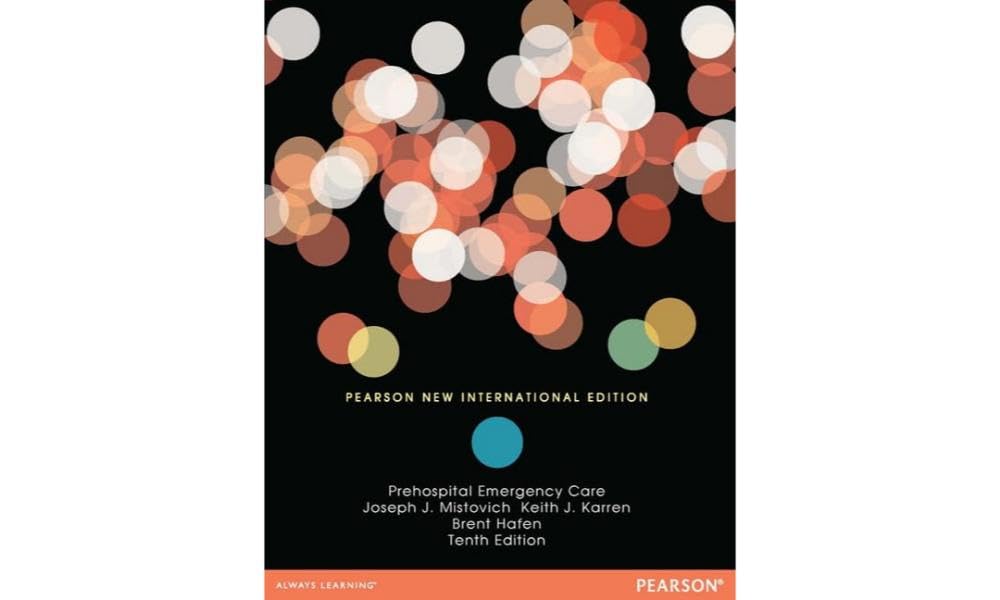 Prehospital Emergency Care: Pearson New International Edition ,Ed. :10