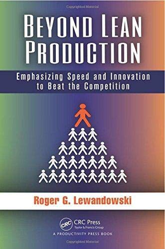 Roger G. Lewandowski Beyond Lean Production: Emphasizing Speed and Innovation to Beat the Competition