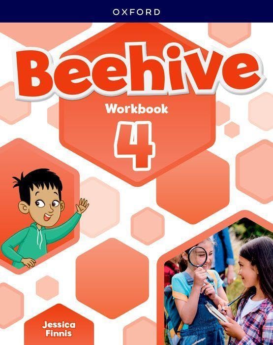 OXFORD UNIVERSITY PRESS Beehive: Level 4: Workbook: Learn, grow, fly. Together, we get results!