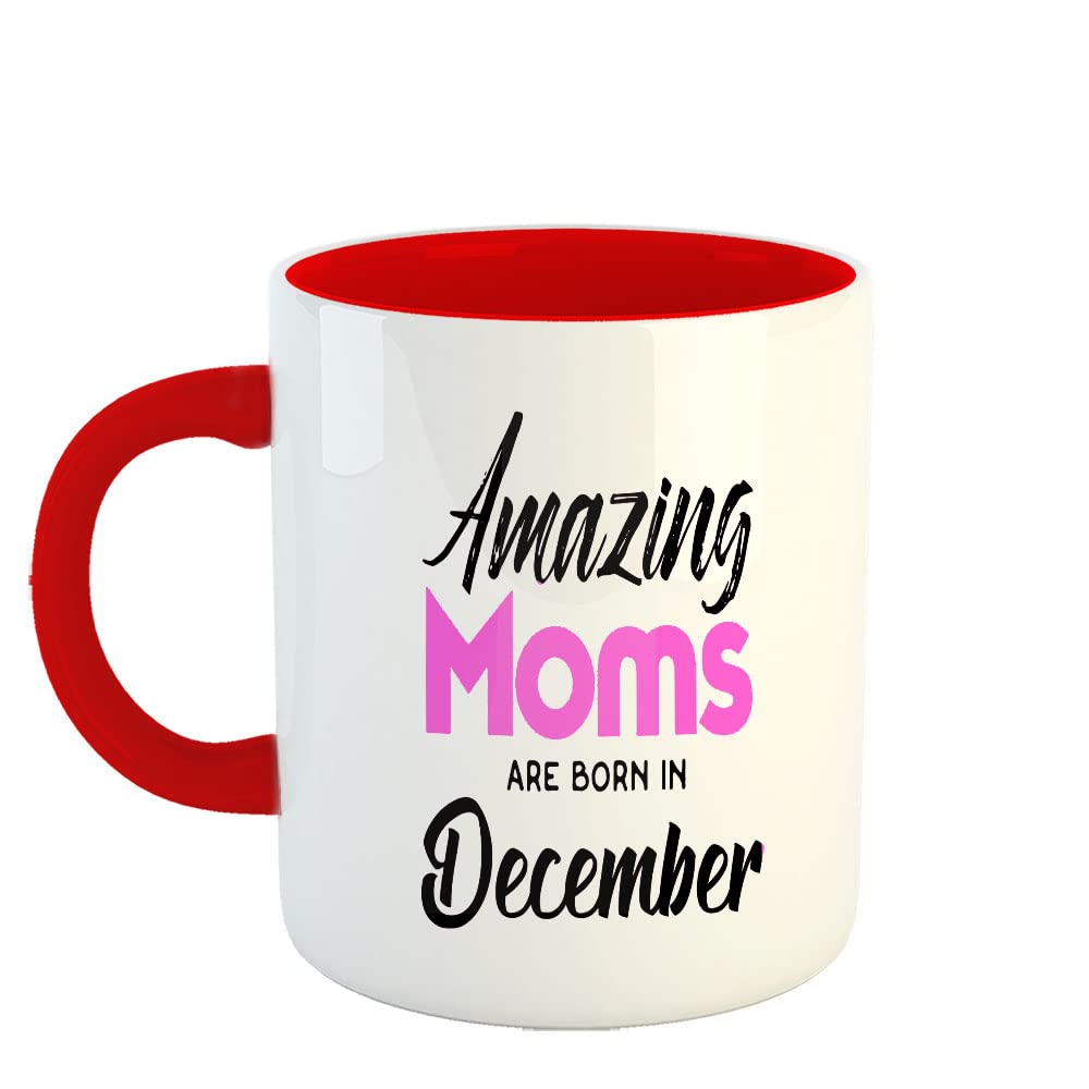 Happu - Printed Ceramic Coffee Mug, Happy Birthday, December Born Design, Amazing Moms are Born in Dec, Gifts for Mom, Gifts for Daughter, Gifts for Sis, Gifts for Ladies, 325 ML(11Oz), 1377-RD