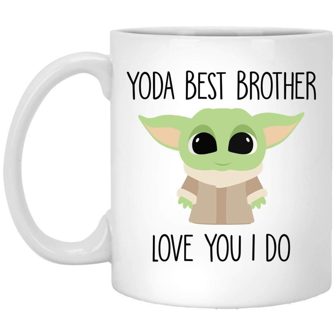 Best Brother Ever Yoda Best Brother Mug Best Brother Gift Gift For Brother Brother Birthday Gift Funny Brother Mug Baby Yoda Mug 11oz