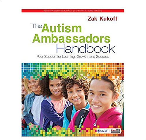 The autism ambassadors Handbook - Peer Support for Learning, Growth, and Success - India By Zak Kukoff
