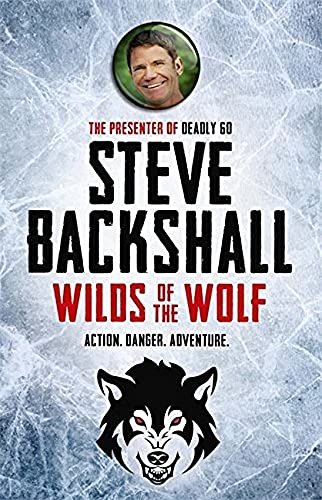 Wilds Of The Wolf: The Falcon Chronicles 3 The Falcon Chronicles 3 By Steve Backshall