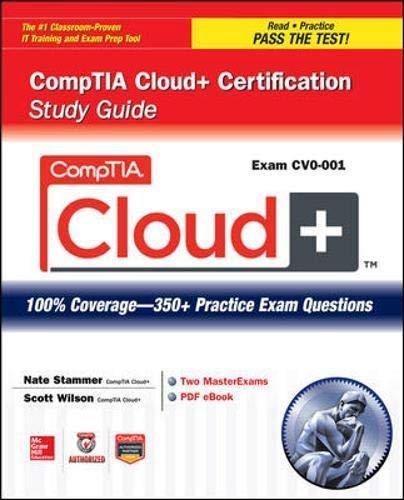 Nate Stammer, Scott Wilson CompTIA Cloud+ Certification Study Guide (Exam CV0-001) (Certification Press)