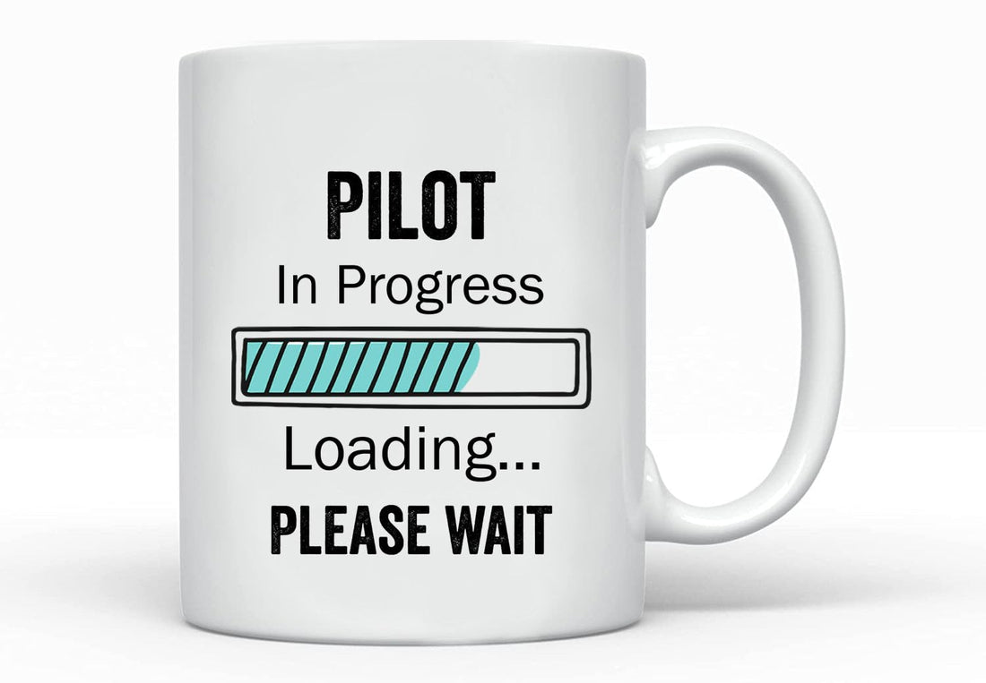 Pilot In Progress Loading Please Wait Mug - Future Pilot Gift - Funny Coffee Mug - Gifts Graduate Mug - Congratulations Coffee Mug Cup Gifts For Friends - Family 11oz