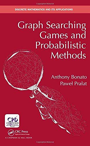Graph Searching Games and Probabilistic Methods - Discrete Mathematics and Its applications - Edition - 1, By anthony Bonato Pawel Pralat