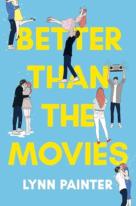 Better than the Movies by Lynn Painter, Fiction Novel