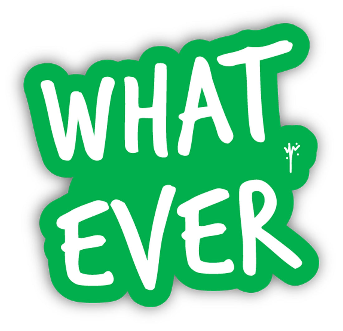 YM Sketch Laptop Sticker - Whatever|English Sarcasm Quote|6x6 cm-1Pcs|Easy peel - Hard to Tear|For Laptop & Macbook -Team Gifts-Notebook & Planner-Car skateboard