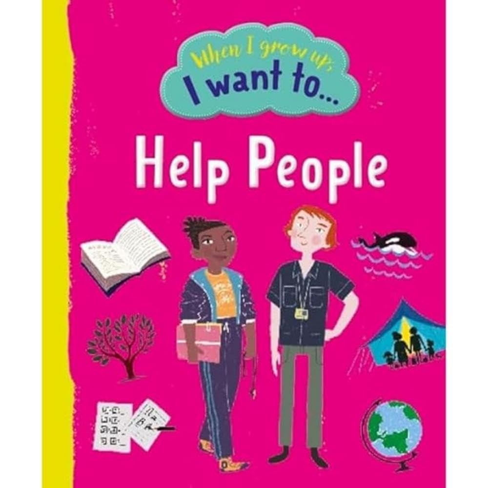 When I Grow Up, I Want To Help People: 1