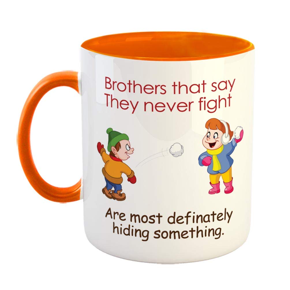 Brothers That say They Never Fight are Most definately Hiding Something Coffee Mug - Best Gift for Brother/Sister on Birthday - Color - Orange