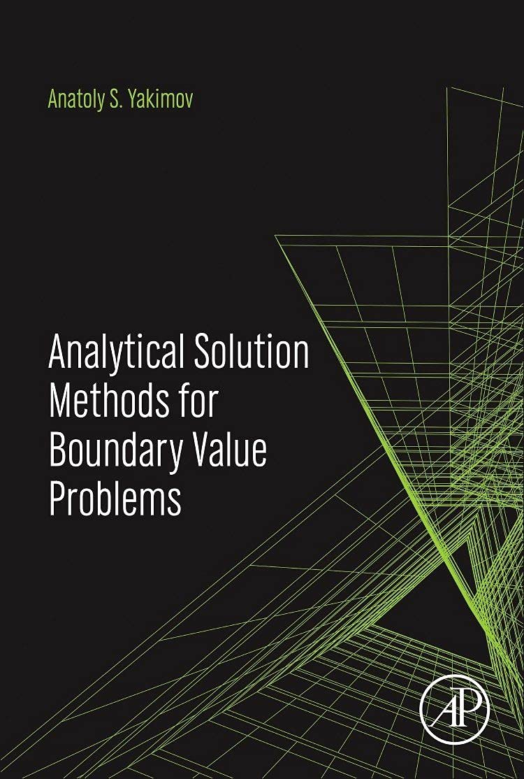 Analytical Solution Methods for Boundary Value Problems ,Ed. :1