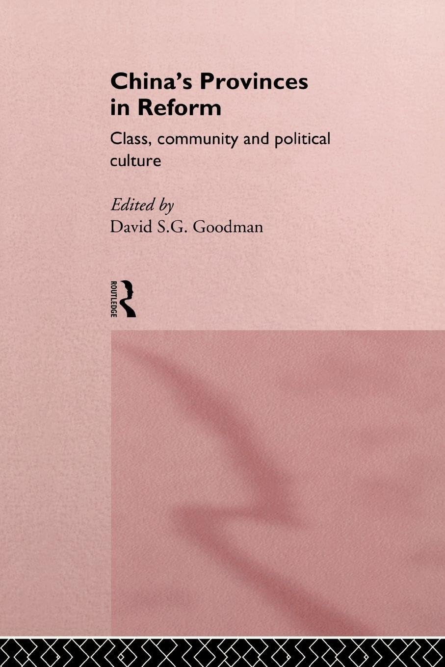 China's Provinces in Reform: Class, Community and Political Culture