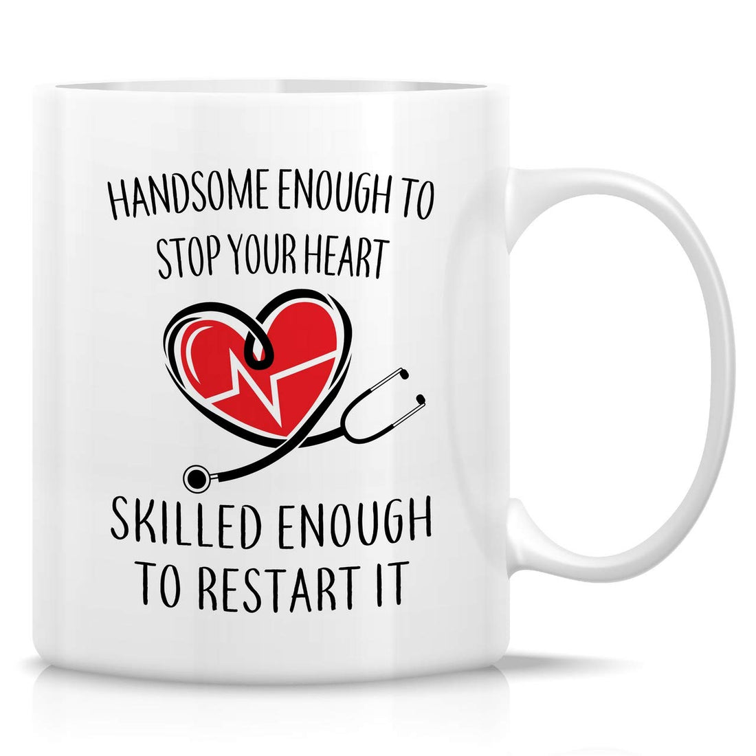 Retreez Funny Mug - Handsome Enough To Stop Your Heart Skilled to Restart It Doctor 11 Oz Ceramic Coffee Mugs - Funny, Sarcasm, Motivational, Inspirational birthday gifts for medics, friends coworkers