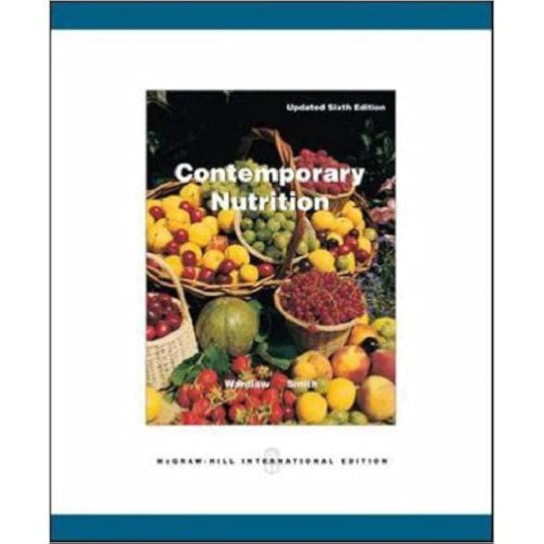 Contemporary Nutrition Updated Sixth Edition by Gordon M. Wardlaw - Paperback