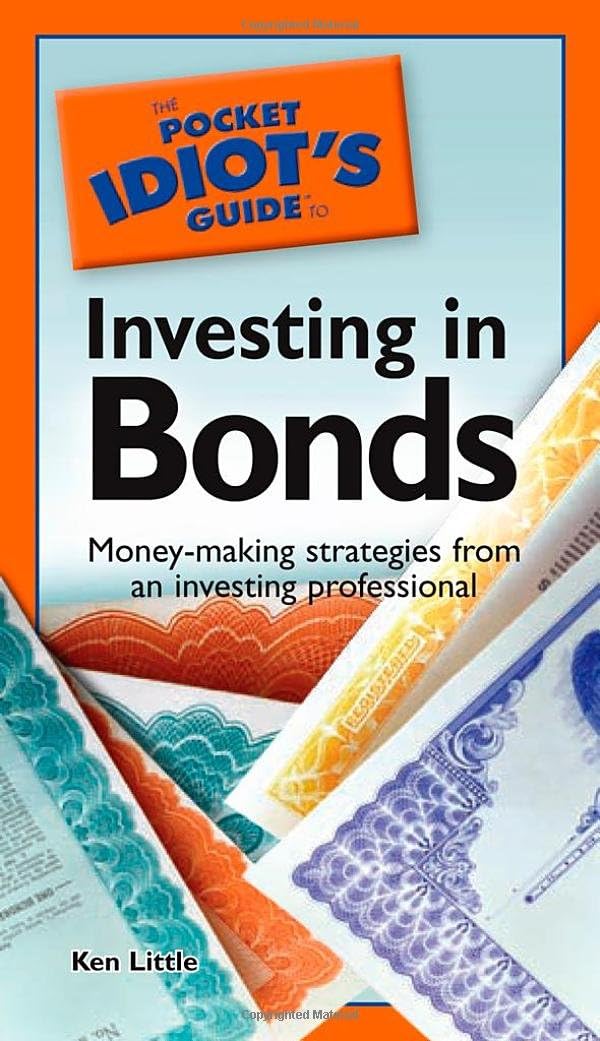 The Pocket Idiot's Guide to Investing in Bonds