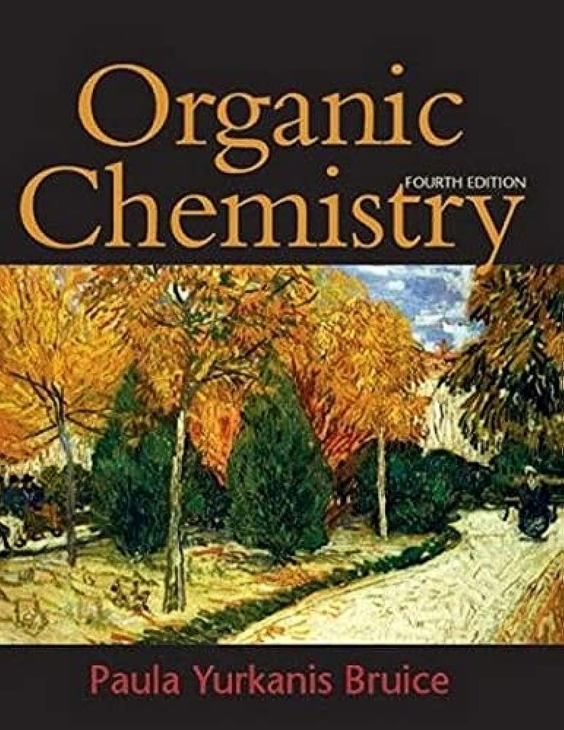 Organic Chemistry 4 Edition By Paula Yurkanis Bruice (2003)