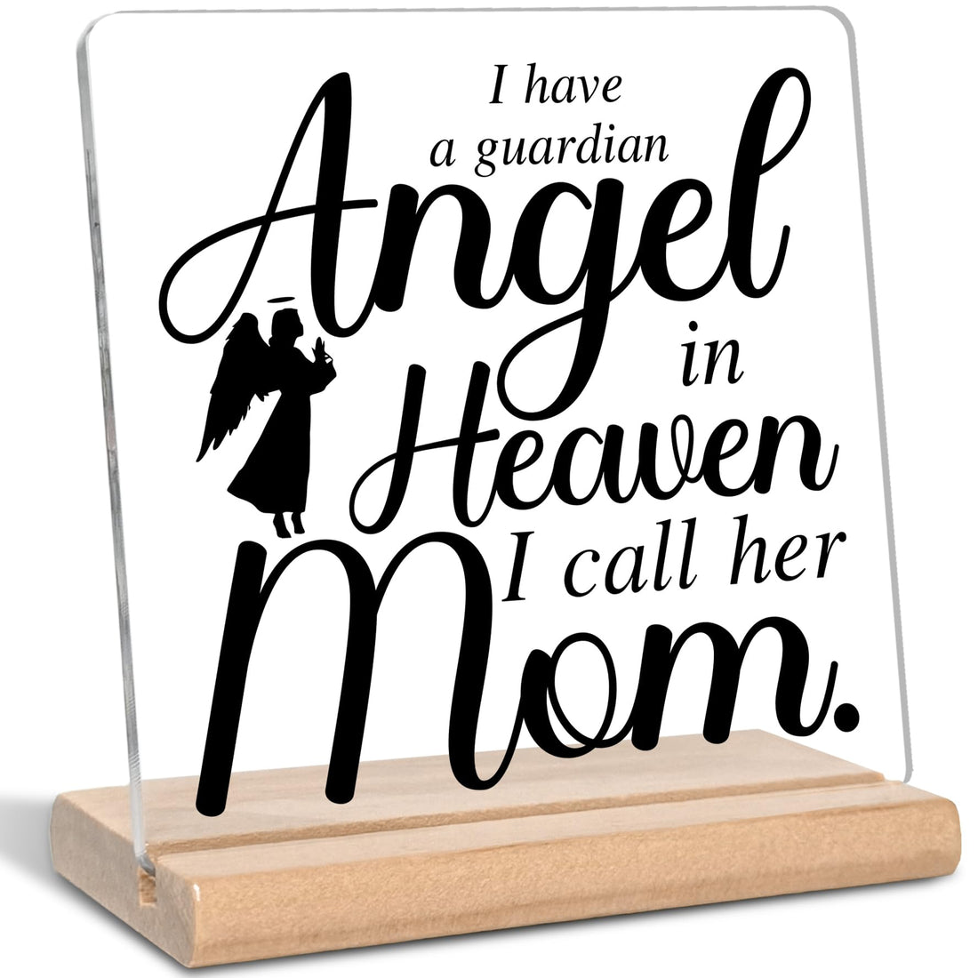 Memorial Gifts for Loss of Mom, I Have a Guardian Angel in Heaven I Call Her My Mom Acrylic Decorative Sign, Sympathy Gifts, Bereavement Gifts for Loss of Mom