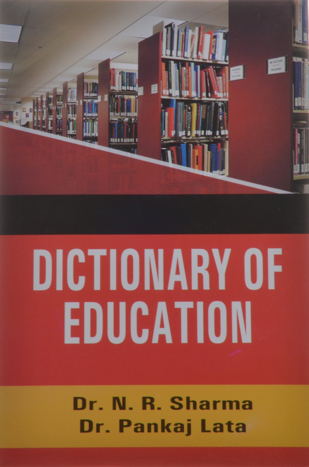 DICTIONARY OF EDUCATION -INDIA ,Ed. :1