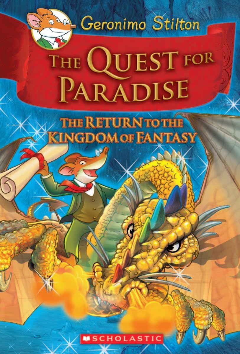The Quest for Paradise (Geronimo Stilton and the Kingdom of Fantasy #2), 2: The Return to the Kingdom of Fantasy