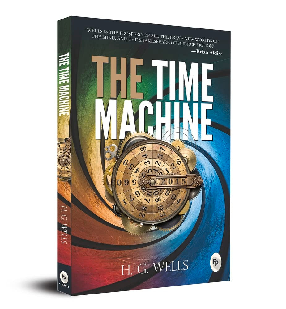 The Time Machine: A Masterpiece of Science Fiction a Timeless Tale o