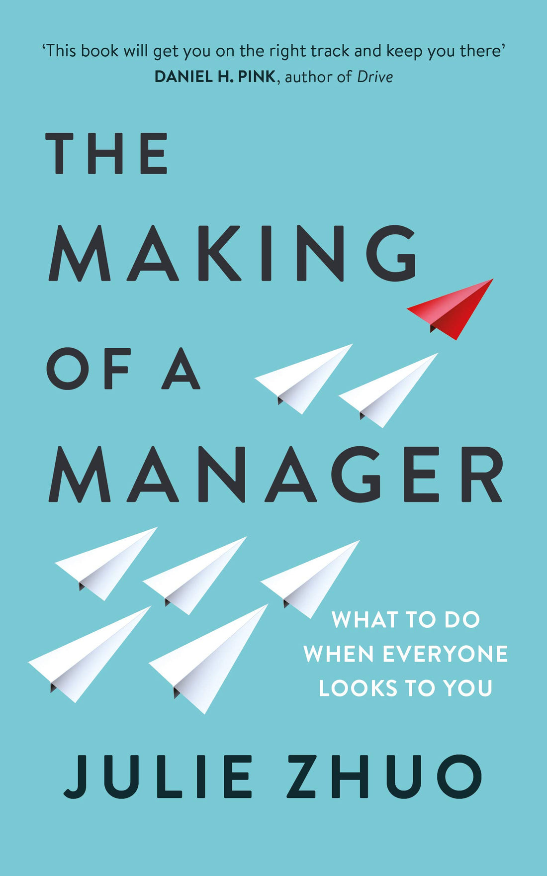 The Making of a Manager: How to Crush Your Job as the New Boss by Julie Zhuo