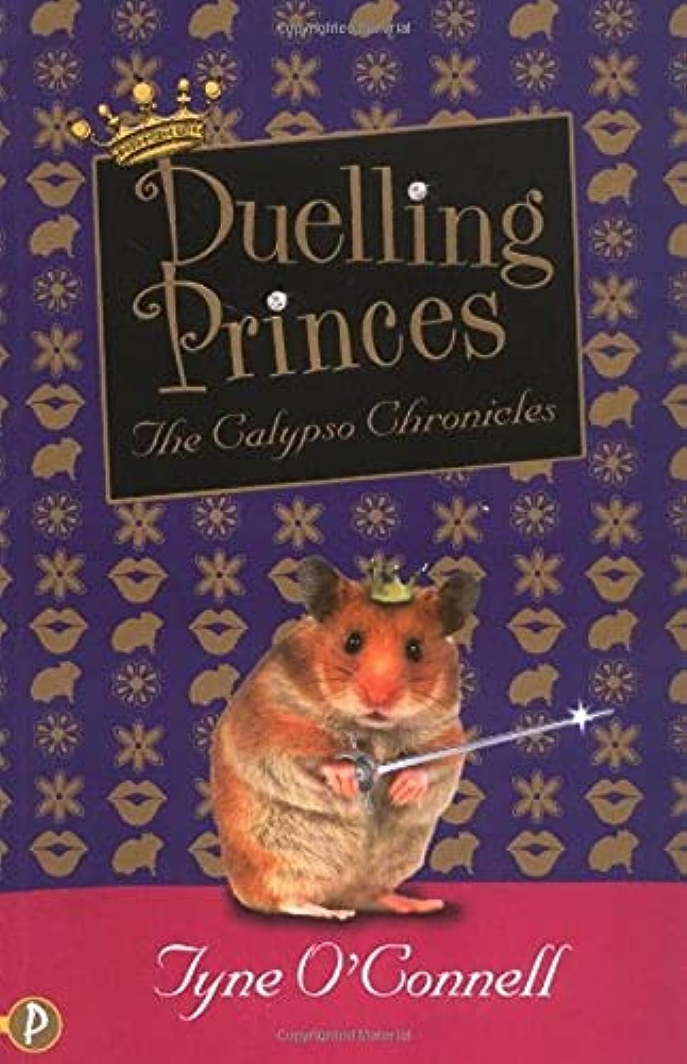 Duelling Princes Calypso Chronicles By Tyne O'Connell (2006)