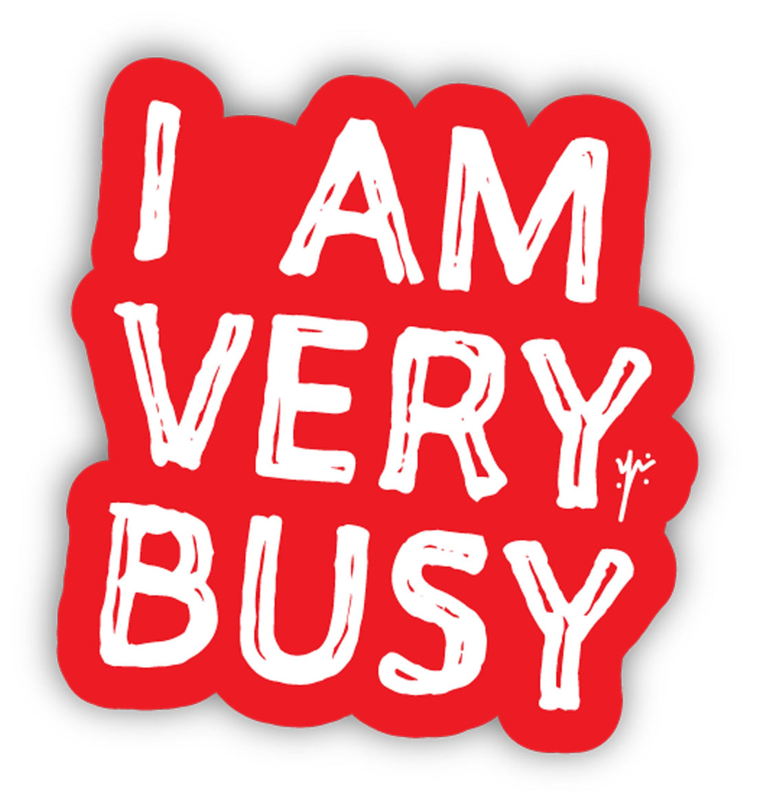 YM Sketch Laptop Sticker - I am very busy| English Sarcasm Quote|6x6 cm-1Pcs|Easy peel - Hard to Tear|For Laptop & Macbook -Team Gifts-Notebook & Planner-Car skateboard