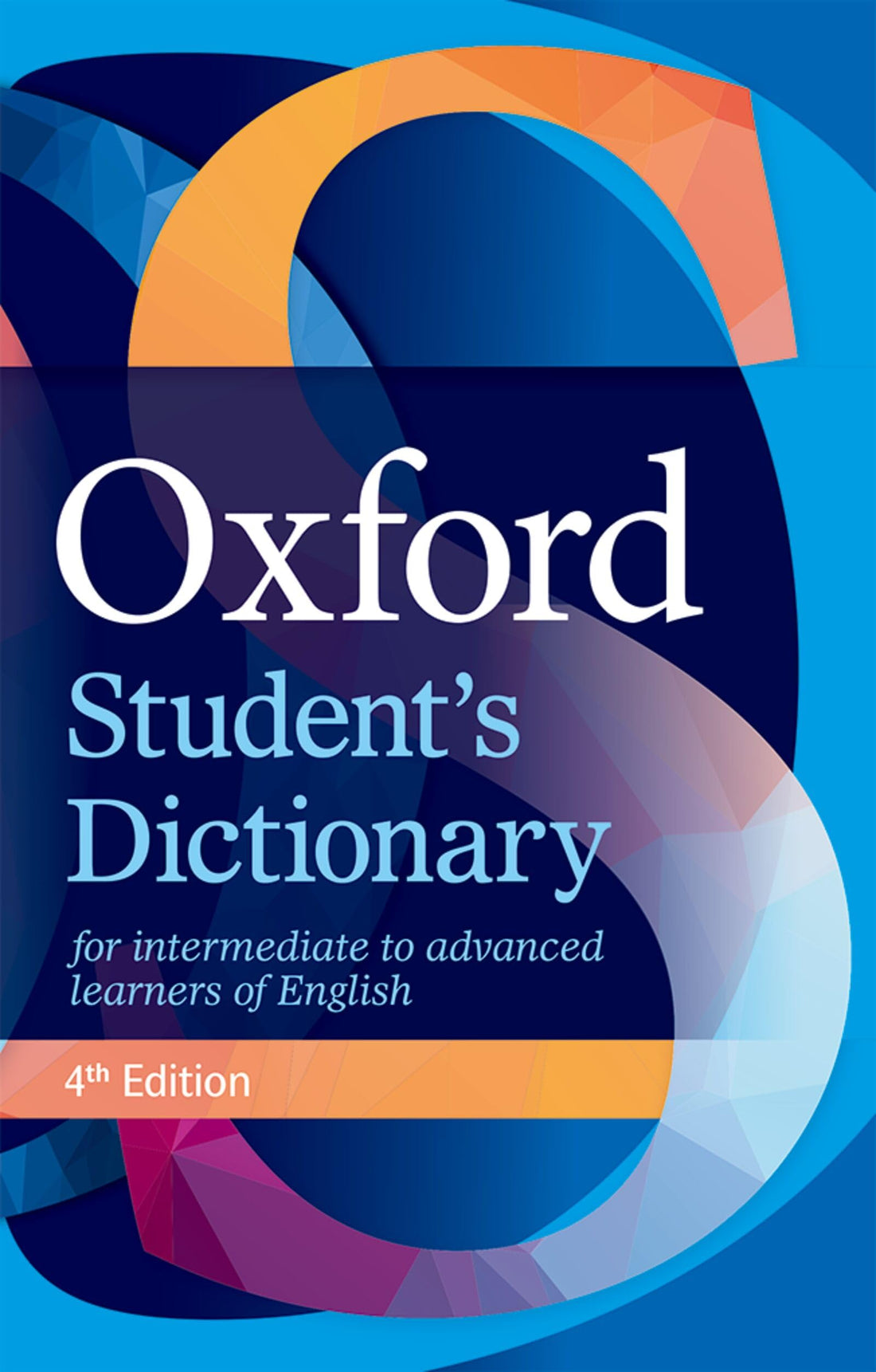 Oxford Student's Dictionary: The complete intermediate- to advanced-level dicti