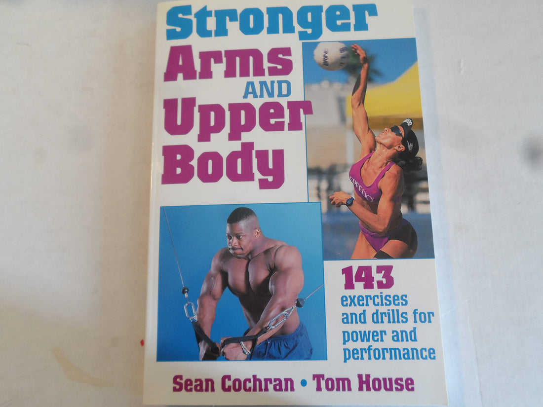 Stronger Arms and Upper Body