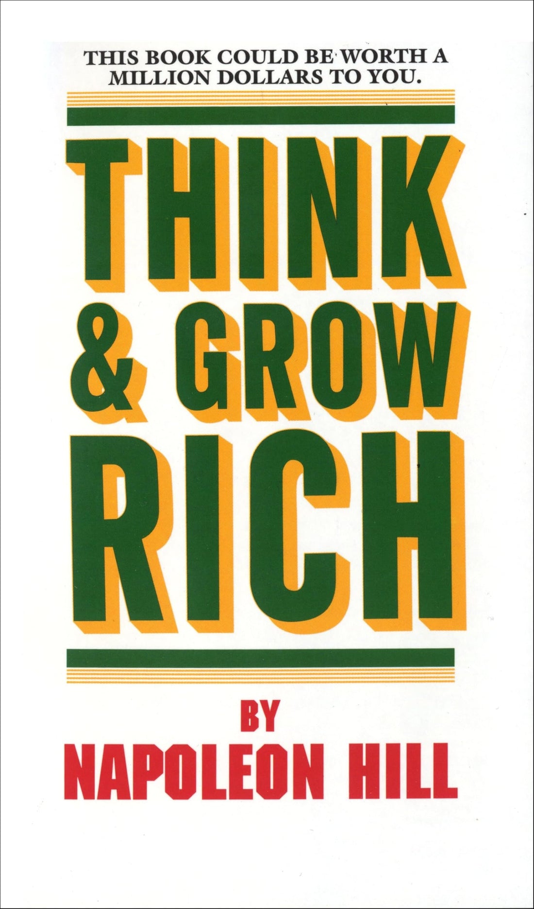 Think and Grow Rich - The andrew Carnegie Formula For Money Making by Napoleon Hill: This Book Could Be Worth a Million Dollars to You