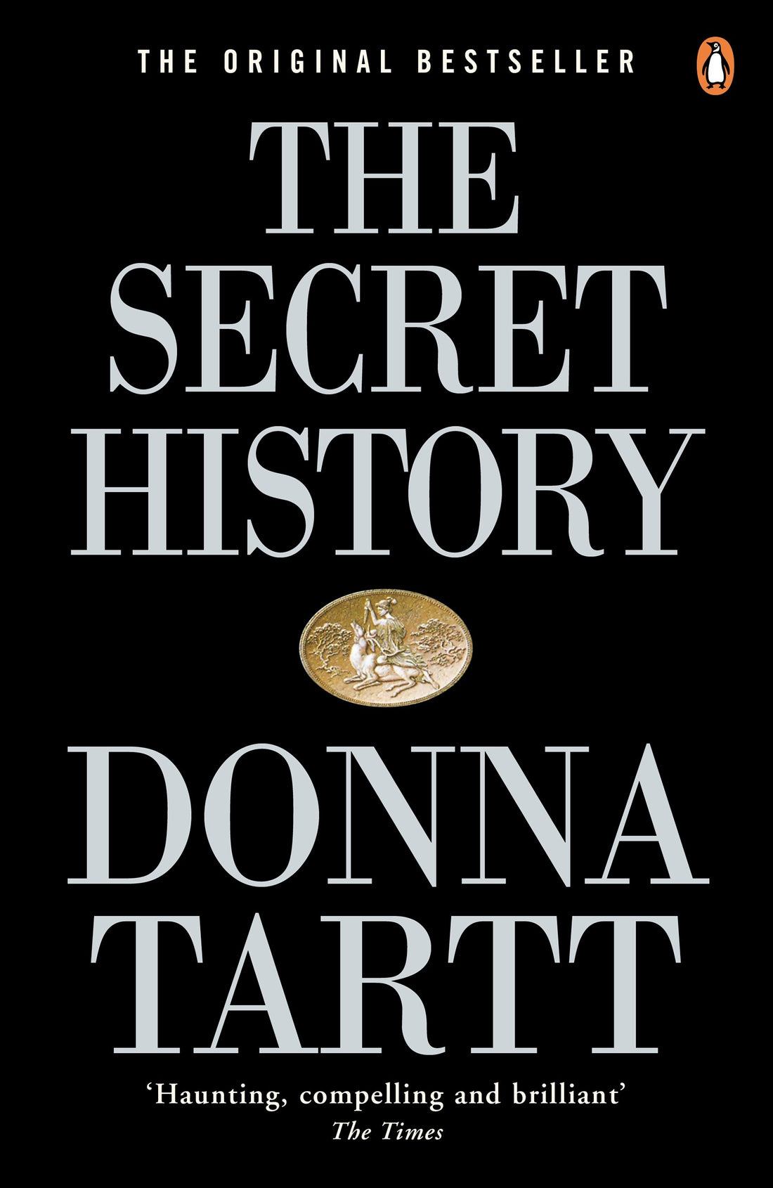 PENGUIN The Secret History: From the Pulitzer Prize-winning author of The Goldfinch