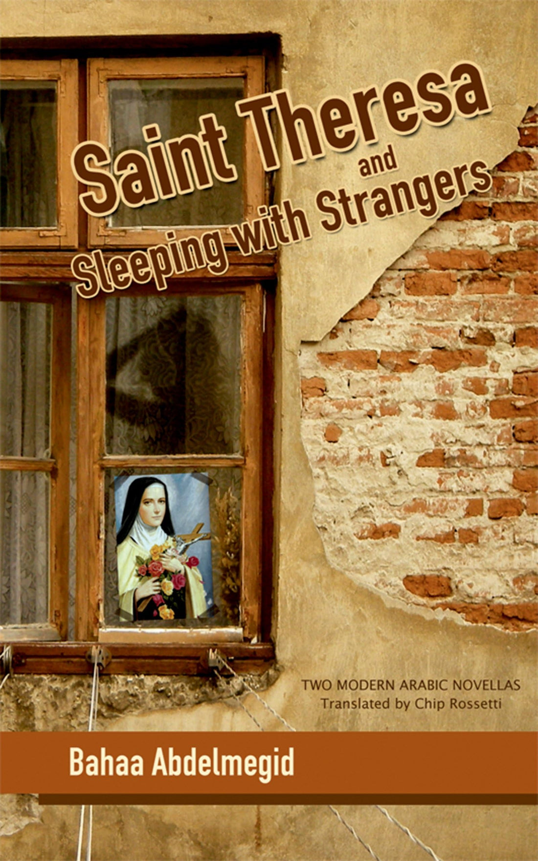 SAINT THERESA AND SLEEPING WITH STRANGERS: Two Modern Arabic Novellas