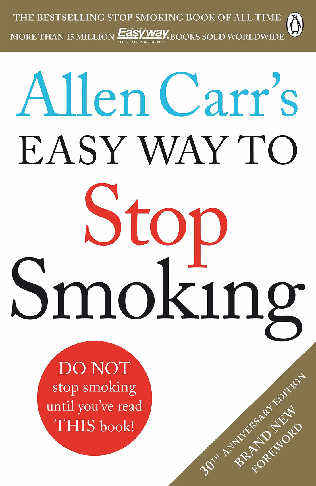 Allen Carr's Easy Way to Stop Smoking: Read this book and you'll never smoke a cigarette again