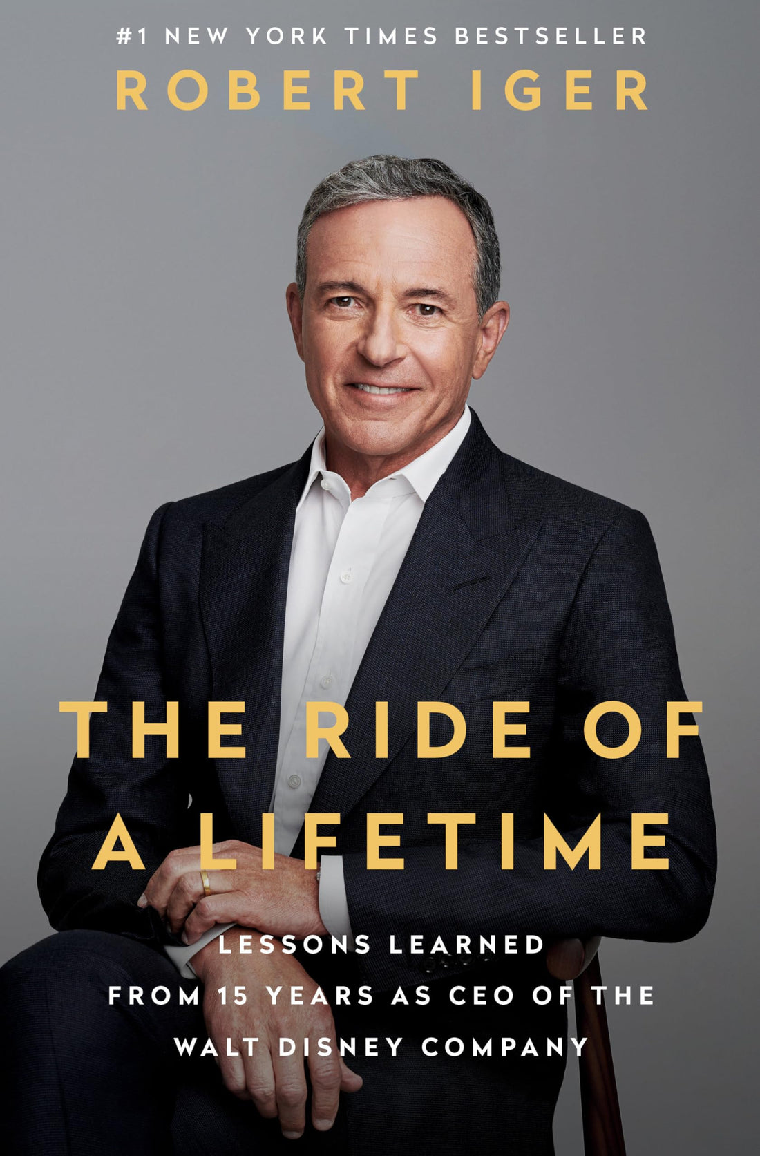 Random House Books for Young Readers The Ride of a Lifetime: Lessons Learned from 15 Years as CEO of the Walt Disney Company by Robert Iger
