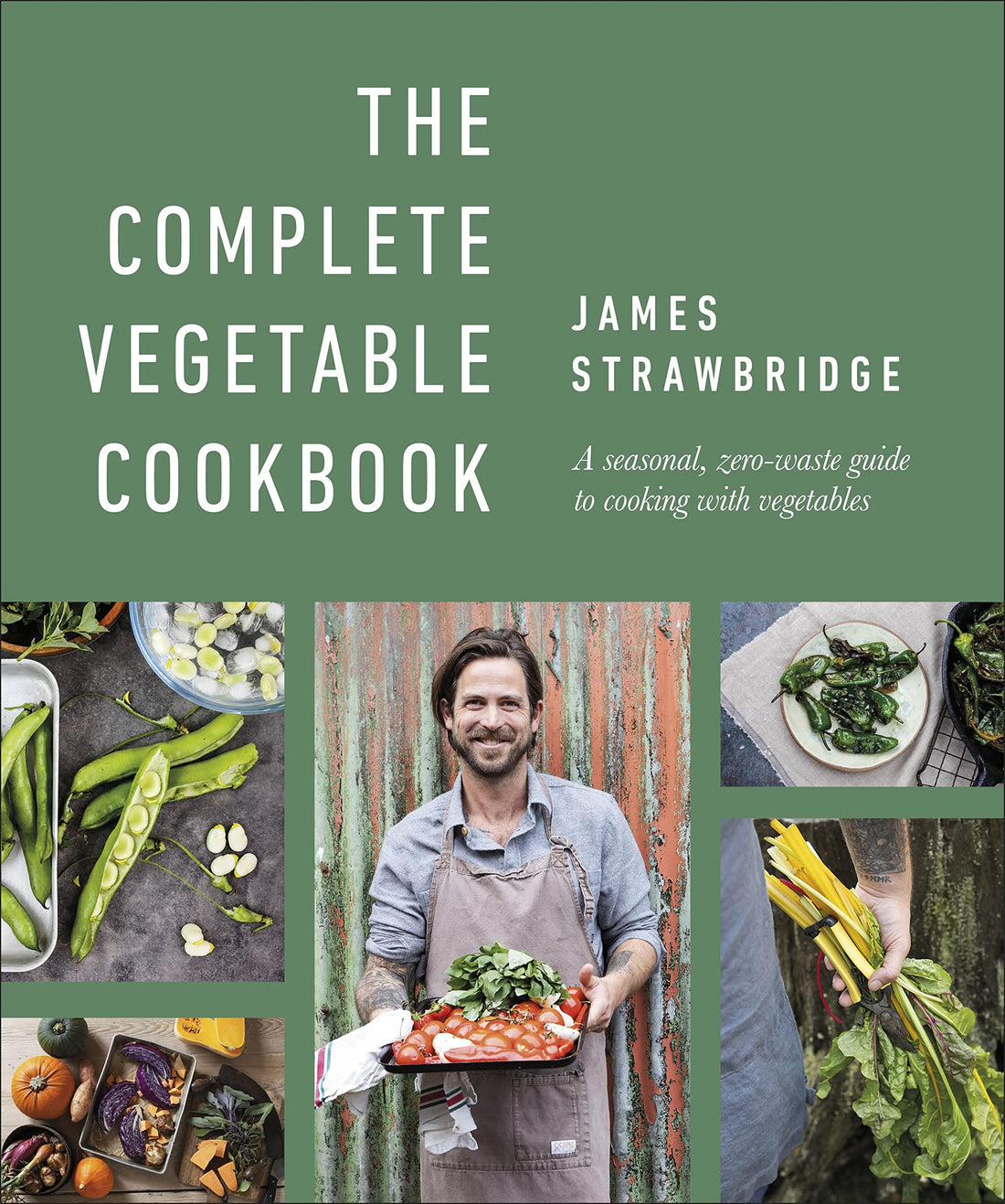 The Complete Vegetable Cookbook: A Seasonal, Zero-waste Guide to Cooking with Vegetables