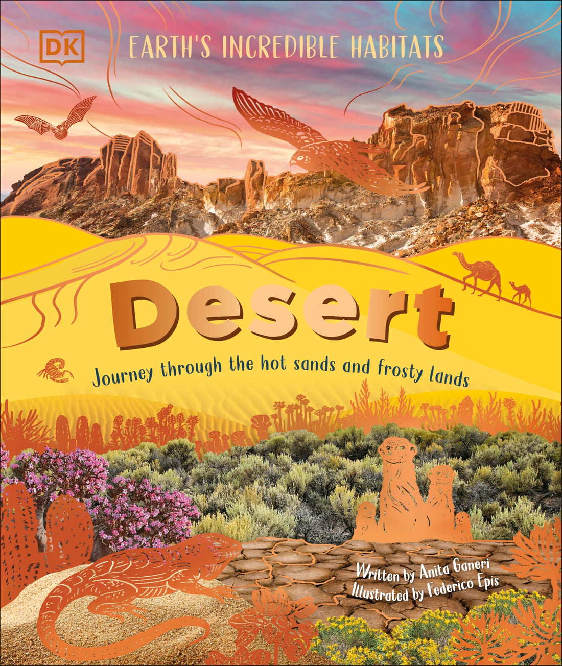 Desert: Journey Through the Hot Sands and Frosty Lands
