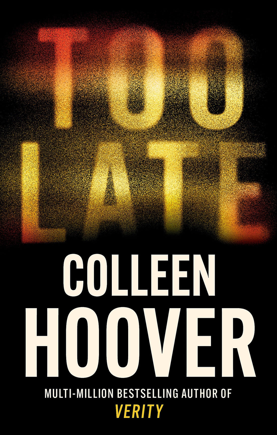 Too Late: A dark and twisty thriller from the author of IT ENDS WITH US