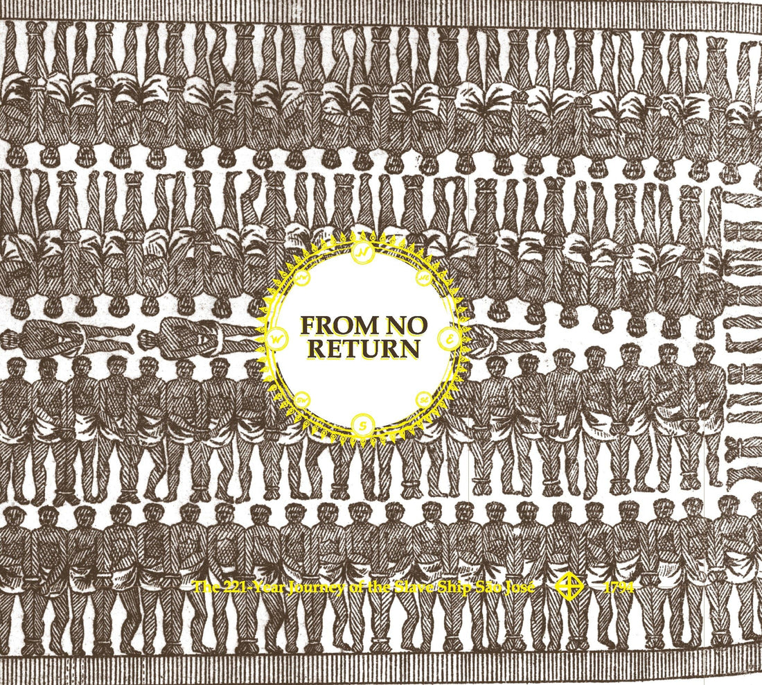 From No Return: The 221-Year Journey of the Slave Ship São José