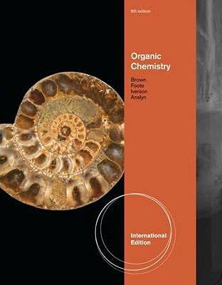 Organic Chemistry: International Edition By William Henry Brown, Eric V. Anslyn, Brent Iverson, Christopher Foote