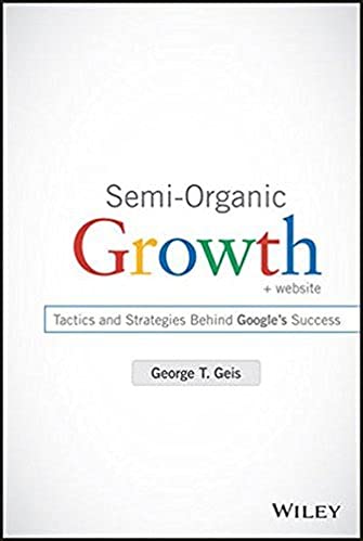 Geis, G.T. Semi-Organic Growth: Tactics And Strategies Behind Googles