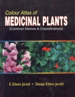 Colour Atlas of Medicinal Plants: (Common Names & Classifications)