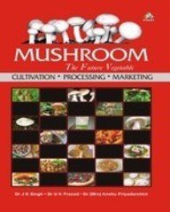 Enkay Publishers Pvt Ltd Mushroom: The Future Vegetable Cultivation, Processing, Marketing