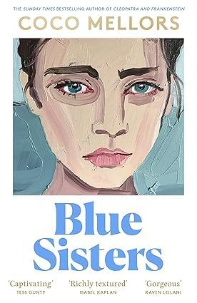 Blue Sisters by Coco Mellors, Fiction Novel