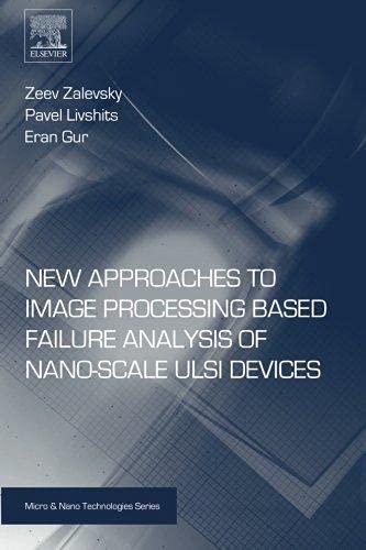 New Approaches to Image Processing based Failure Analysis of Nano-Scale ULSI Devices (Micro and Nano Technologies) ,Ed. :1