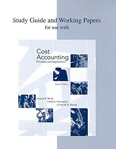 Study Guide and Working Papers to Accompany Cost Accounting ,Ed. :7